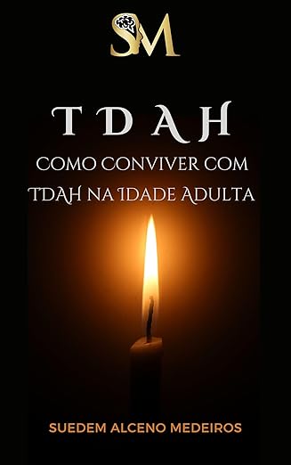 Capa do livro TDAH Como Conviver com TDAH na Idade Adulta